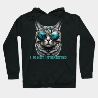 Cute cat i m not interested Hoodie